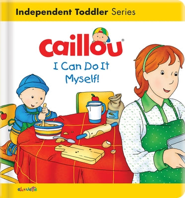 Caillou: I Can Do It Myself!