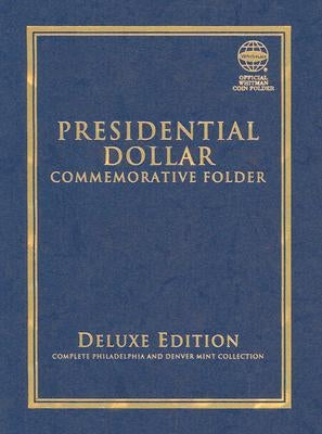 Presidential Dollar Commemorative Folder: Complete Philadelphia and Denver Mint Collection