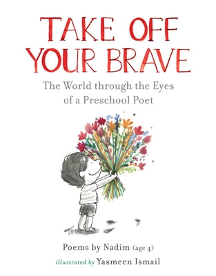 Take Off Your Brave: The World Through the Eyes of a Preschool Poet