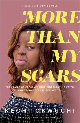 More Than My Scars: The Power of Perseverance, Unrelenting Faith, and Deciding What Defines You
