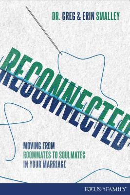 Reconnected: Moving from Roommates to Soulmates in Marriage