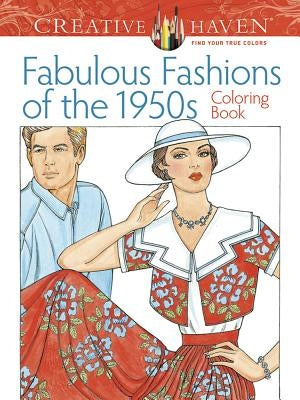 Adult Coloring Book Creative Haven Fabulous Fashions of the 1950s Coloring Book