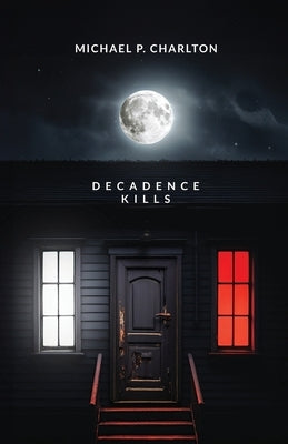 Decadence Kills