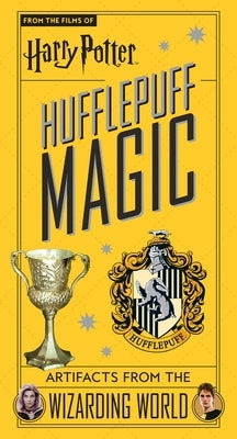 Harry Potter: Hufflepuff Magic: Artifacts from the Wizarding World