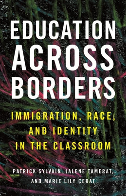Education Across Borders: Immigration, Race, and Identity in the Classroom