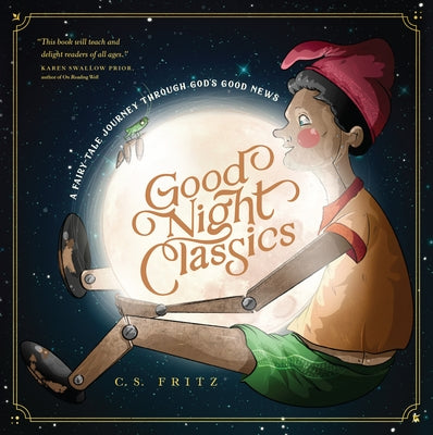 Good Night Classics: A Fairy-Tale Journey Through God's Good News