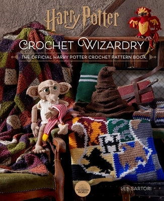 Harry Potter: Crochet Wizardry Crochet Patterns Harry Potter Crafts: The Official Harry Potter Crochet Pattern Book