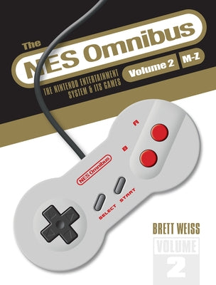The NES Omnibus: The Nintendo Entertainment System and Its Games, Volume 2 (M-Z)