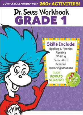 Dr. Seuss Workbook: Grade 1: 260+ Fun Activities with Stickers and More! (Spelling, Phonics, Sight Words, Writing, Reading Comprehension, Math, Add