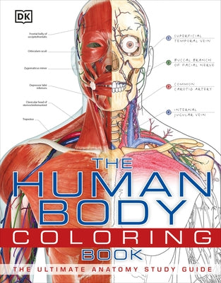 The Human Body Coloring Book: The Ultimate Anatomy Study Guide
