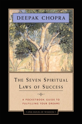 The Seven Spiritual Laws of Success: A Pocketbook Guide to Fulfilling Your Dreams