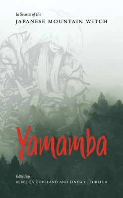 Yamamba: In Search of the Japanese Mountain Witch