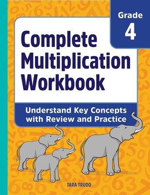 Complete Multiplication Workbook: Understand Key Concepts with Review and Practice