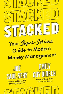 Stacked: Your Super-Serious Guide to Modern Money Management