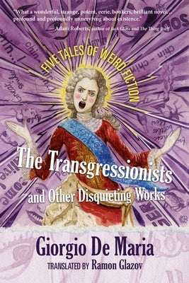 The Transgressionists and Other Disquieting Works: Five Tales of Weird Fiction