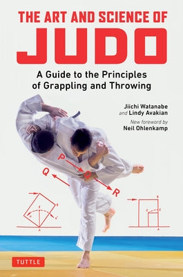 The Art and Science of Judo: A Guide to the Principles of Grappling and Throwing