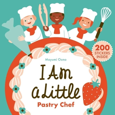 I Am a Little Pastry Chef (Careers for Kids)