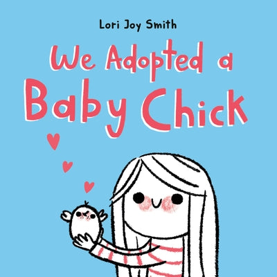 We Adopted a Baby Chick