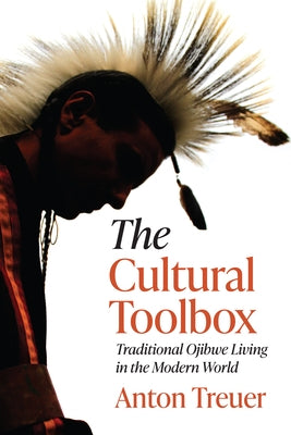 The Cultural Toolbox: Traditional Ojibwe Living in the Modern World
