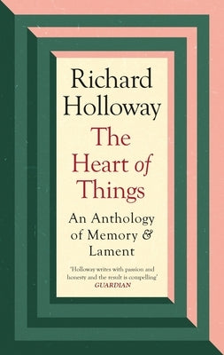 The Heart of Things: An Anthology of Memory and Lament