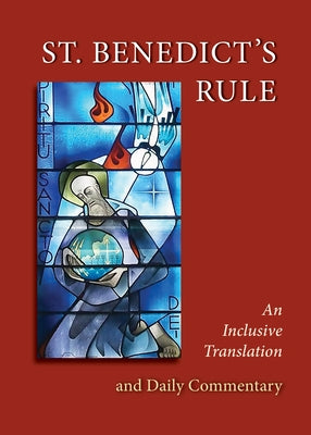 St. Benedict's Rule: An Inclusive Translation and Daily Commentary