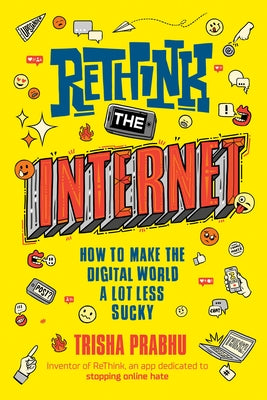 Rethink the Internet: How to Make the Digital World a Lot Less Sucky