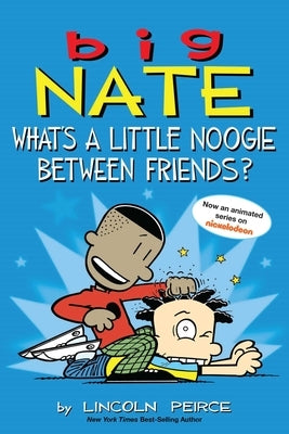 Big Nate: What's a Little Noogie Between Friends?, 16