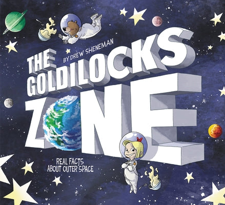 The Goldilocks Zone: Real Facts about Outer Space