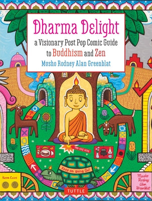 Dharma Delight: A Visionary Post Pop Comic Guide to Buddhism and Zen