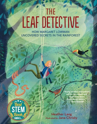 The Leaf Detective: How Margaret Lowman Uncovered Secrets in the Rainforest