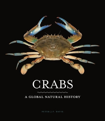 Crabs: A Global Natural History