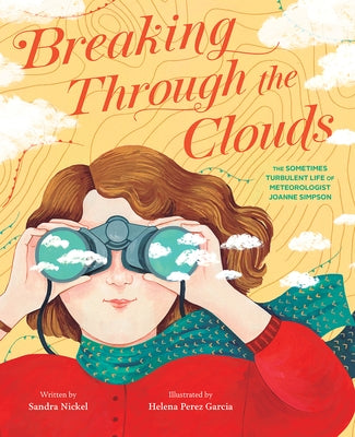 Breaking Through the Clouds: The Sometimes Turbulent Life of Meteorologist Joanne Simpson