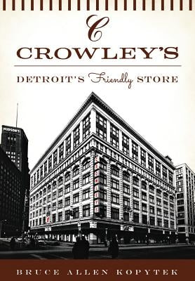 Crowley's: Detroit's Friendly Store