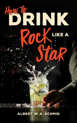 How to Drink Like a Rock Star