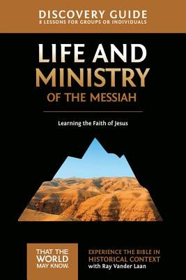 Life and Ministry of the Messiah Discovery Guide, 3: Learning the Faith of Jesus