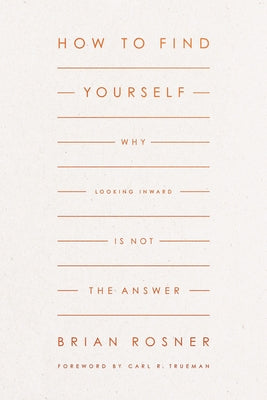 How to Find Yourself: Why Looking Inward Is Not the Answer
