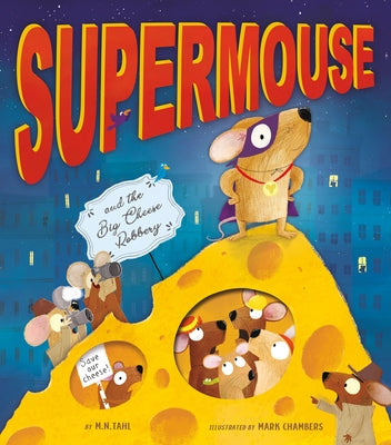 Supermouse and the Big Cheese Robbery
