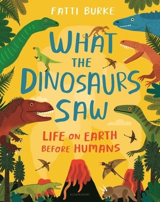 What the Dinosaurs Saw: Life on Earth Before Humans
