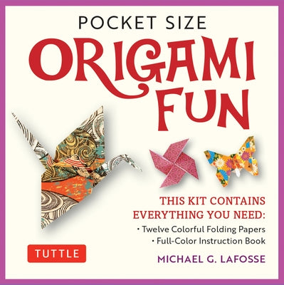 Pocket Size Origami Fun Kit: Contains Everything You Need to Make 7 Exciting Paper Models [With Book(s)]