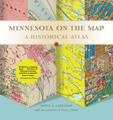 Minnesota on the Map: A Historical Atlas