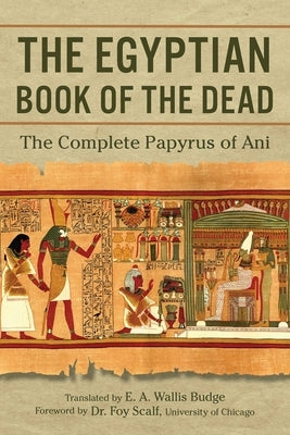 The Egyptian Book of the Dead: The Complete Papyrus of Ani