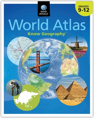 Rand McNally Know Geography(tm) World Atlas Grades 9-12