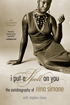 I Put a Spell on You: The Autobiography of Nina Simone