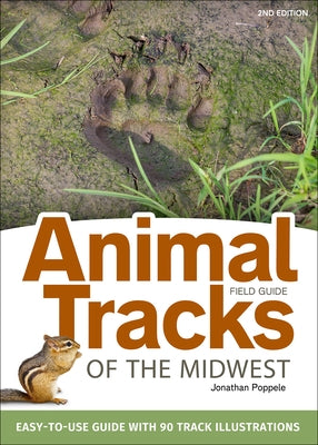 Animal Tracks of the Midwest Field Guide: Easy-To-Use Guide with 55 Track Illustrations