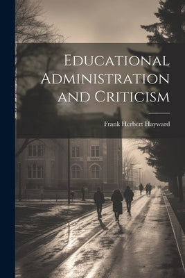 Educational Administration and Criticism
