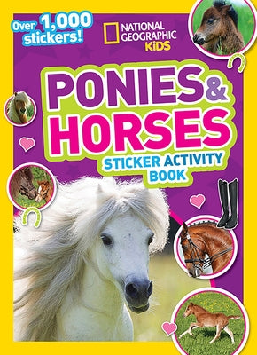 National Geographic Kids Ponies and Horses Sticker Activity Book: Over 1,000 Stickers!