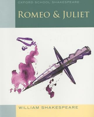 Romeo and Juliet: Oxford School Shakespeare