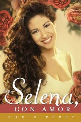 Para Selena, Con Amor = To Selena, with Love