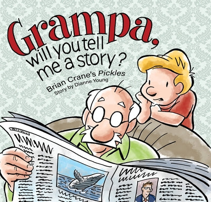 Grampa, Will You Tell Me a Story?: A 'Pickles' Children's Book