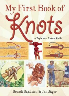 My First Book of Knots: A Beginner's Picture Guide (180 Color Illustrations)